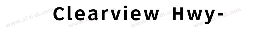 字体名称 Clearview Hwy字体转换